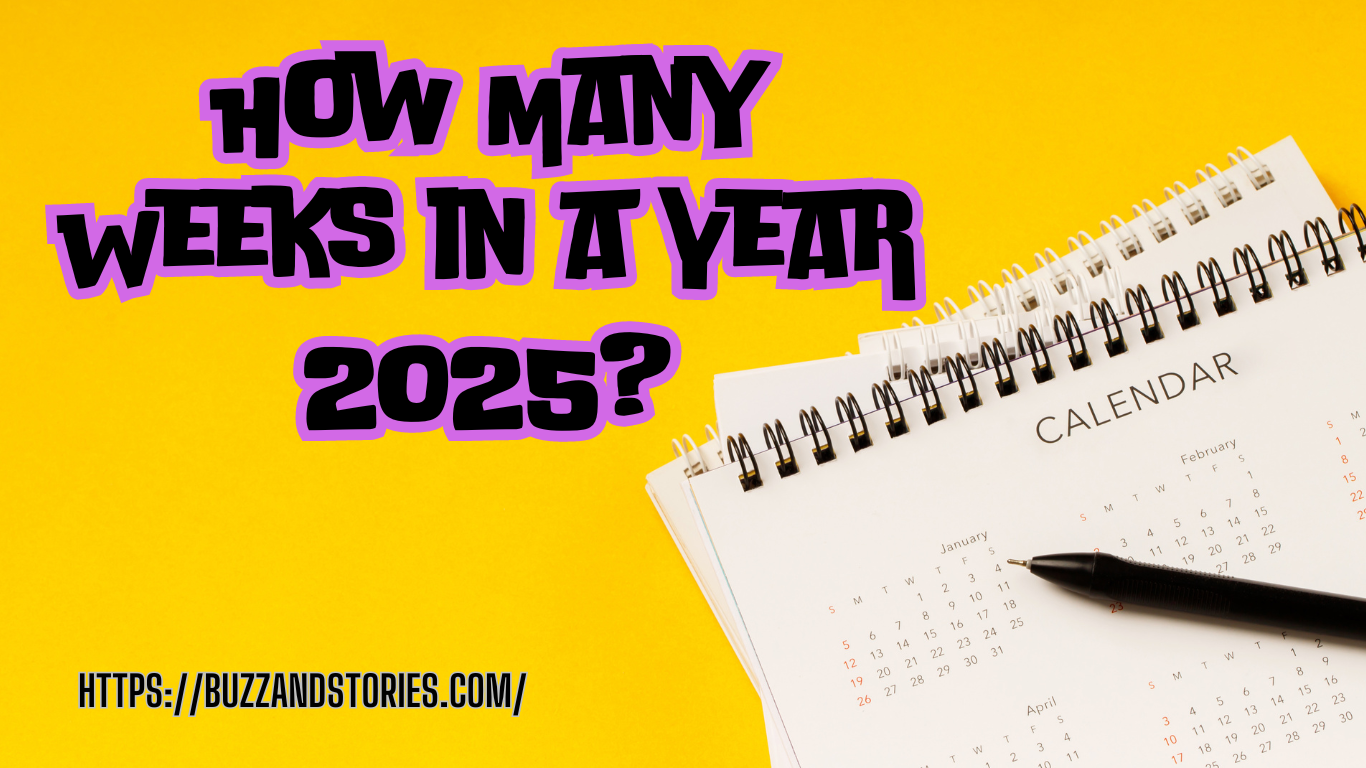 How Many Weeks in a Year 2025?