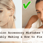 7 Fashion Accessory Mistakes You’re Probably Making & How to Fix Them