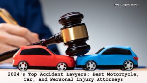 2024's Top Accident Lawyers: Best Motorcycle, Car, and Personal Injury Attorneys