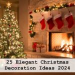 25 Elegant Christmas Decoration Ideas 2024