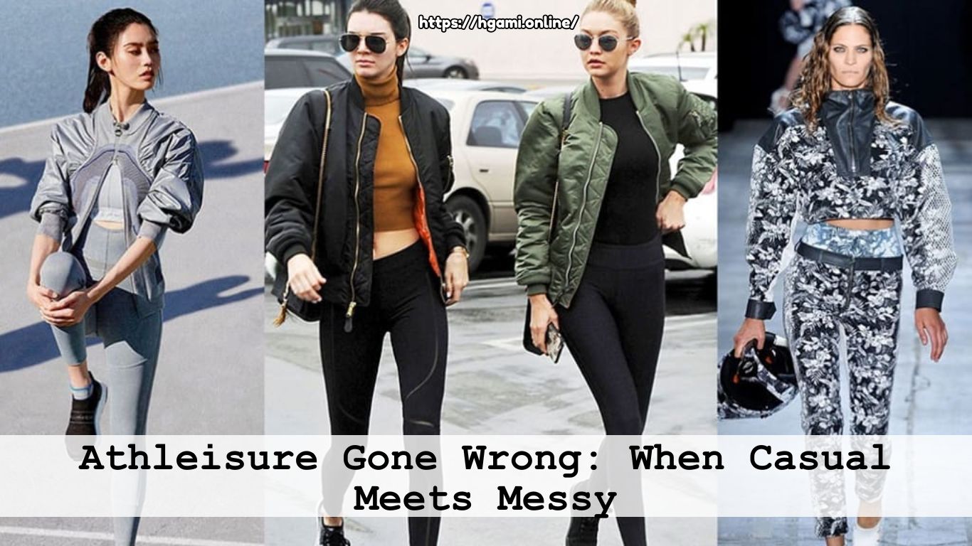 Athleisure Gone Wrong: When Casual Meets Messy