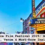 Sundance Film Festival 2025 Awards, Dates, Venue & Must-Know Insights!