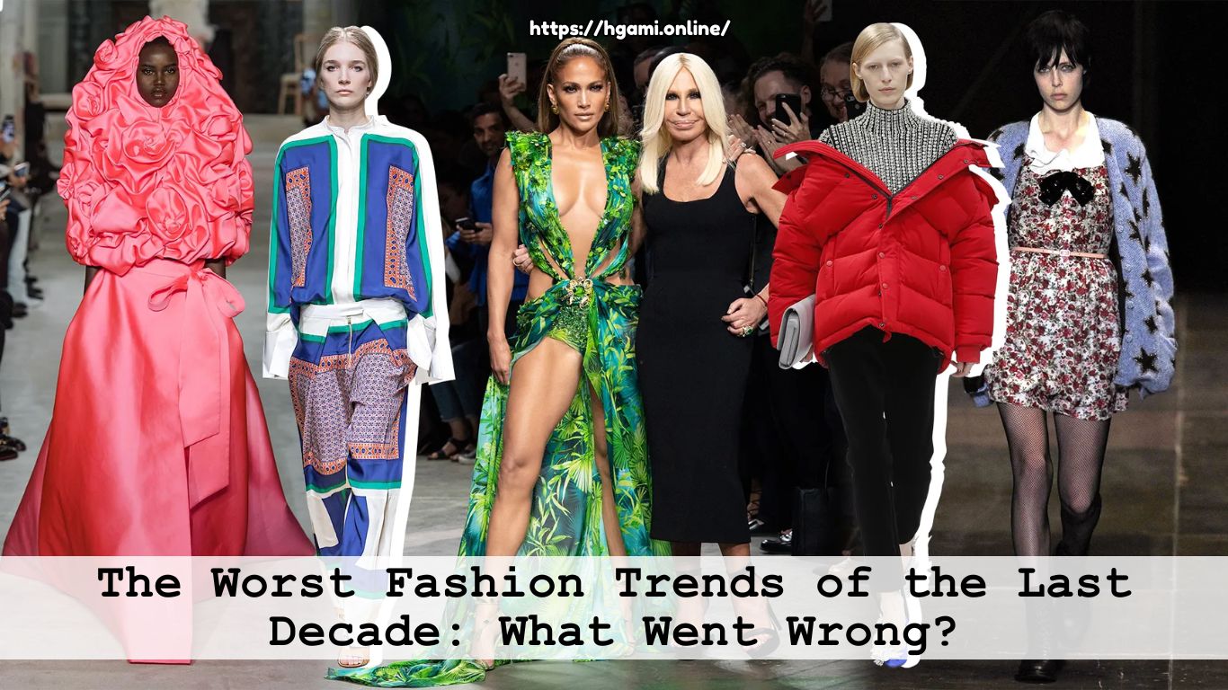 The Worst Fashion Trends of the Last Decade What Went Wrong