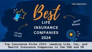 Top Insurance Picks 2024: Leading Life, Car, and Health Insurance Companies in the USA and UK