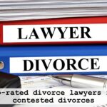 Top-rated divorce lawyers for contested divorces