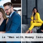 What is “Men with Mommy Issues”