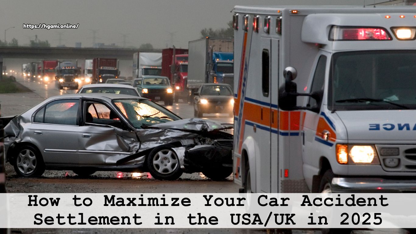 How to Maximize Your Car Accident Settlement in the USA-UK in 2025