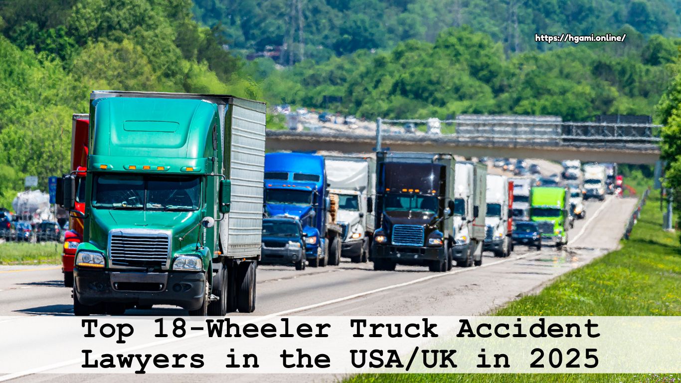 Top 18-Wheeler Truck Accident Lawyers in the USA-UK in 2025